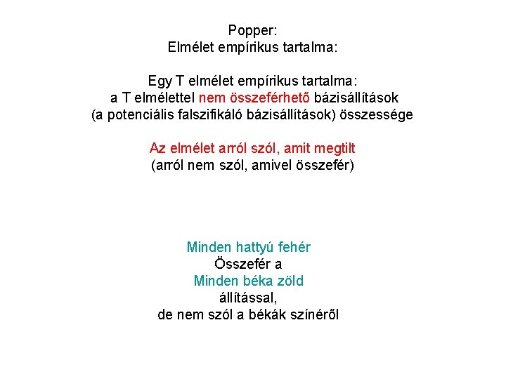 Popper: Elmélet empírikus tartalma: Egy T elmélet empírikus tartalma: a T elmélettel nem összeférhető