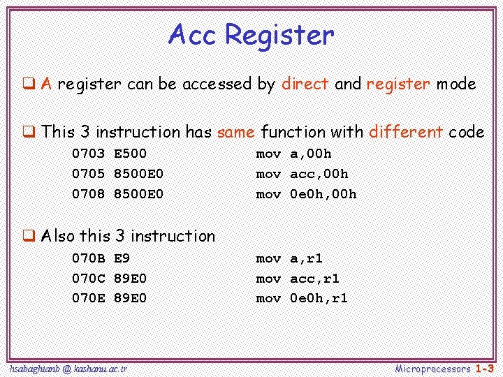Acc Register q A register can be accessed by direct and register mode q Acc Register q A register can be accessed by direct and register mode q
