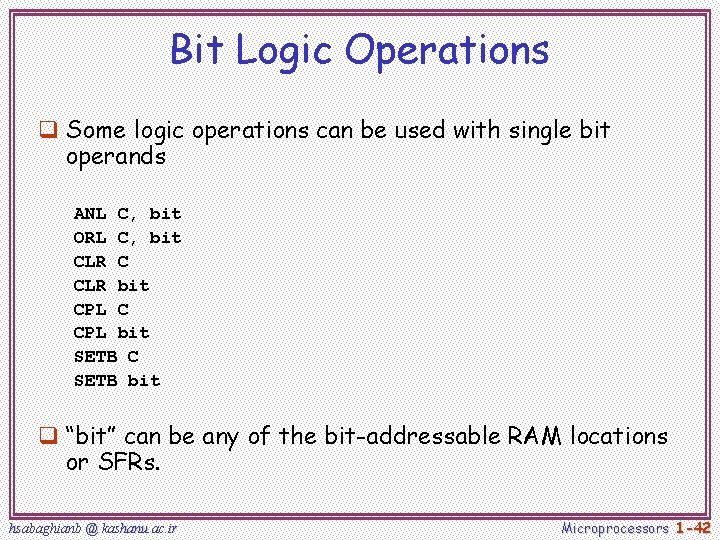 Bit Logic Operations q Some logic operations can be used with single bit operands Bit Logic Operations q Some logic operations can be used with single bit operands