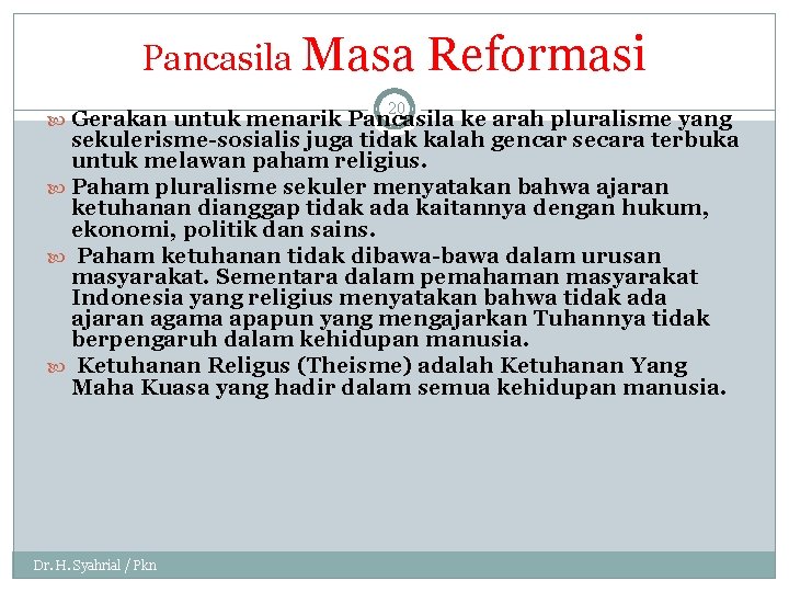 Pancasila Masa Reformasi 20 Gerakan untuk menarik Pancasila ke arah pluralisme yang sekulerisme-sosialis juga