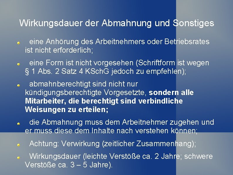 Wirkungsdauer der Abmahnung und Sonstiges eine Anhörung des Arbeitnehmers oder Betriebsrates ist nicht erforderlich;