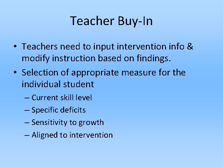 Teacher Buy-In • Teachers need to input intervention info & modify instruction based on