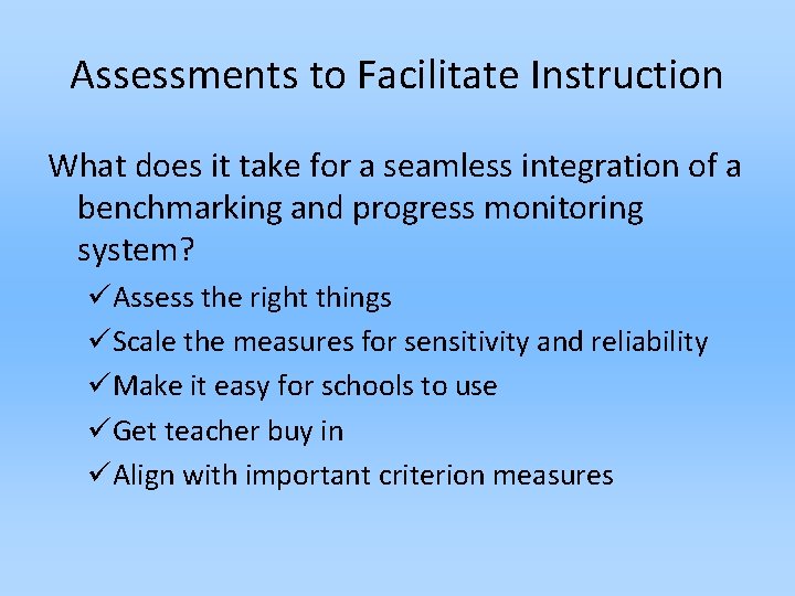 Assessments to Facilitate Instruction What does it take for a seamless integration of a