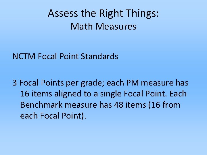 Assess the Right Things: Math Measures NCTM Focal Point Standards 3 Focal Points per