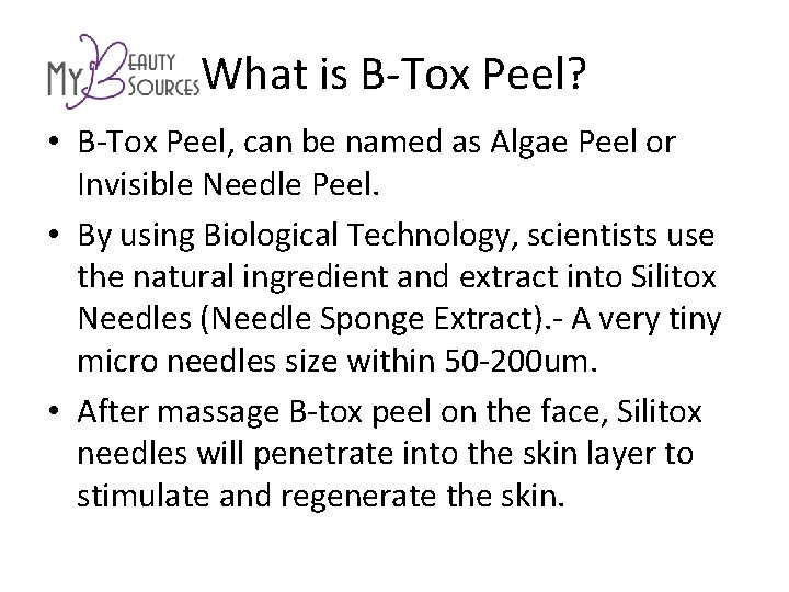 What is B-Tox Peel? • B-Tox Peel, can be named as Algae Peel or