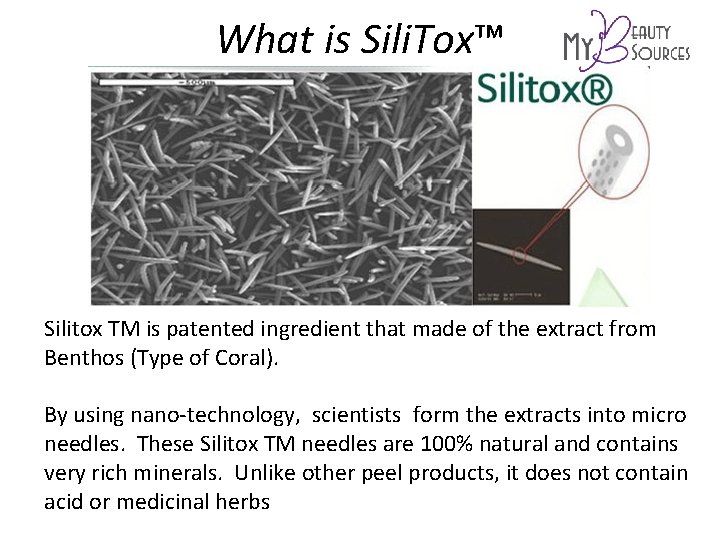 What is Sili. Tox™ Silitox TM is patented ingredient that made of the extract