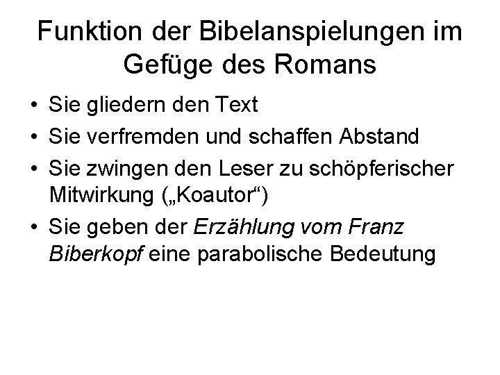 Funktion der Bibelanspielungen im Gefüge des Romans • Sie gliedern den Text • Sie