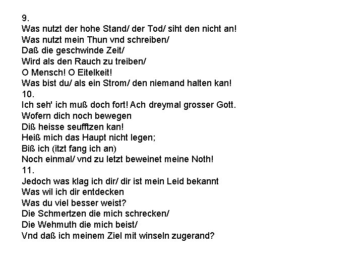 9. Was nutzt der hohe Stand/ der Tod/ siht den nicht an! Was nutzt