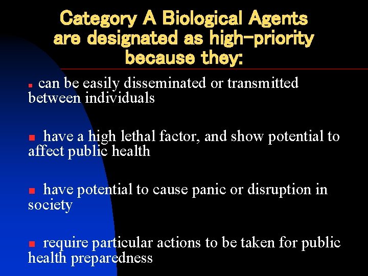 Category A Biological Agents are designated as high-priority because they: can be easily disseminated