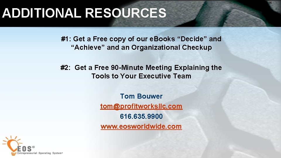36 ADDITIONAL RESOURCES #1: Get a Free copy of our e. Books “Decide” and