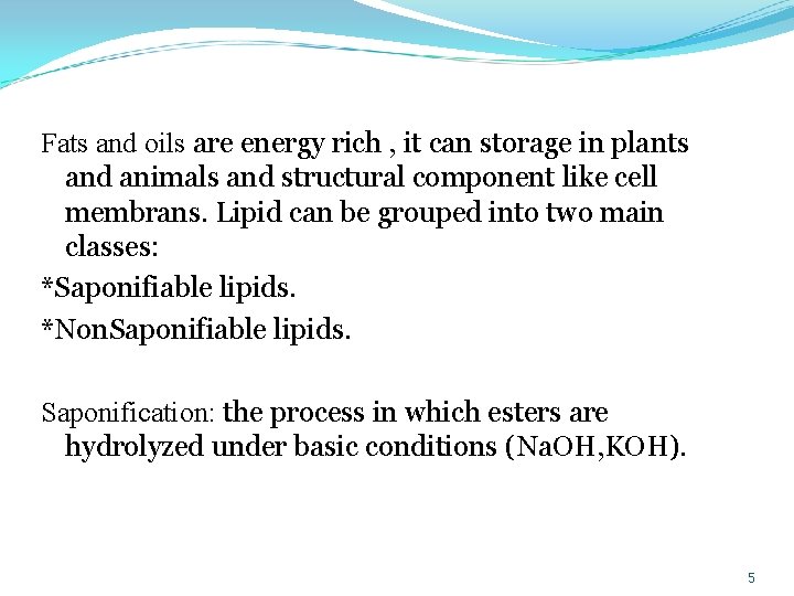 Fats and oils are energy rich , it can storage in plants and animals