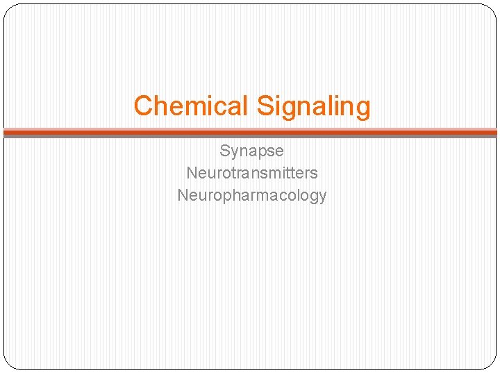 Chemical Signaling Synapse Neurotransmitters Neuropharmacology 