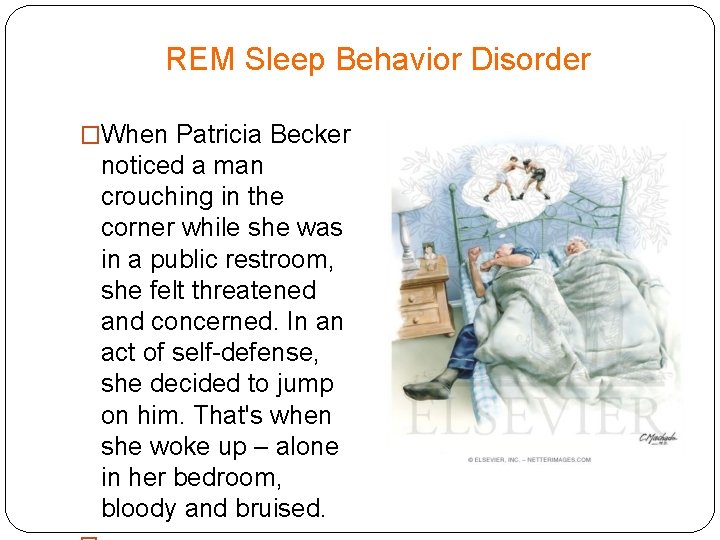 REM Sleep Behavior Disorder �When Patricia Becker noticed a man crouching in the corner
