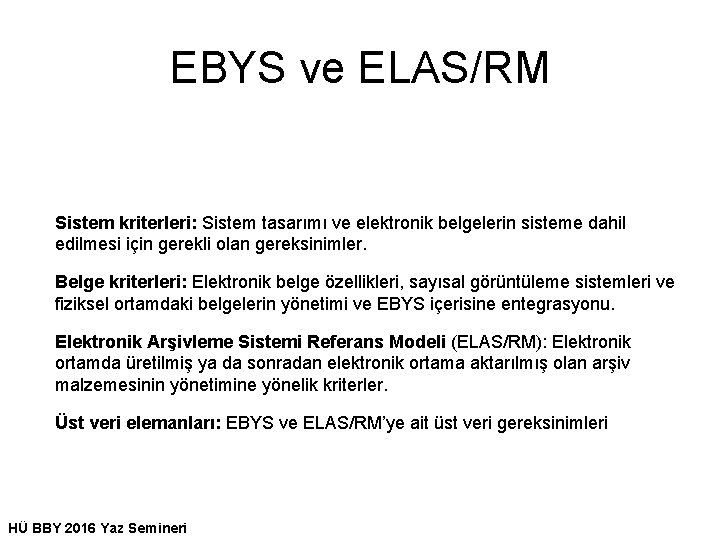 EBYS ve ELAS/RM Sistem kriterleri: Sistem tasarımı ve elektronik belgelerin sisteme dahil edilmesi için