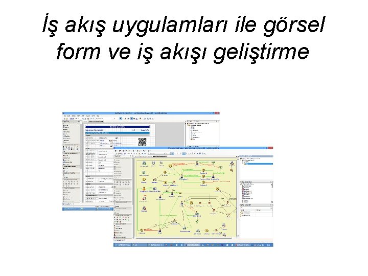 İş akış uygulamları ile görsel form ve iş akışı geliştirme 