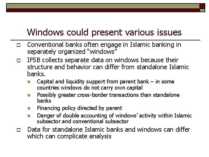 Windows could present various issues o o Conventional banks often engage in Islamic banking