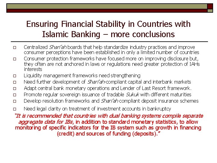 Ensuring Financial Stability in Countries with Islamic Banking – more conclusions o Centralized Shari’ah