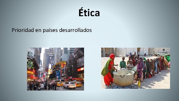 Ética Prioridad en países desarrollados 