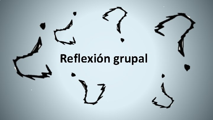 Reflexión grupal 