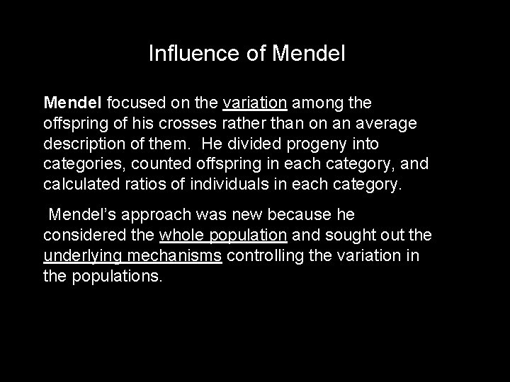 Influence of Mendel focused on the variation among the offspring of his crosses rather