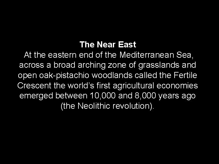 The Near East At the eastern end of the Mediterranean Sea, across a broad