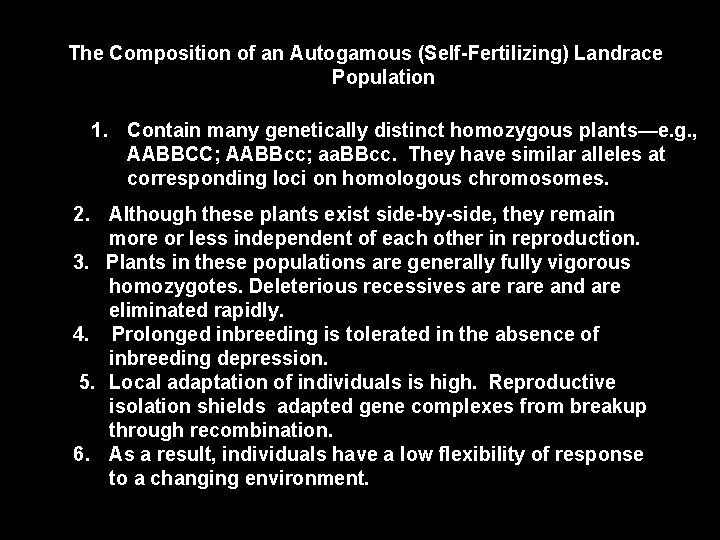 The Composition of an Autogamous (Self-Fertilizing) Landrace Population 1. Contain many genetically distinct homozygous
