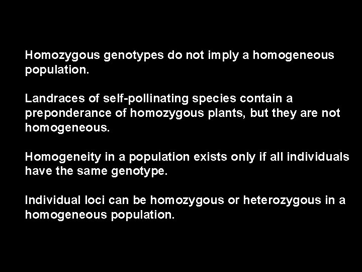 Homozygous genotypes do not imply a homogeneous population. Landraces of self-pollinating species contain a