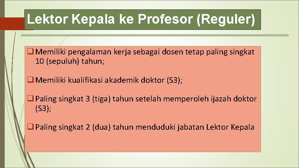 Lektor Kepala ke Profesor (Reguler) q Memiliki pengalaman kerja sebagai dosen tetap paling singkat