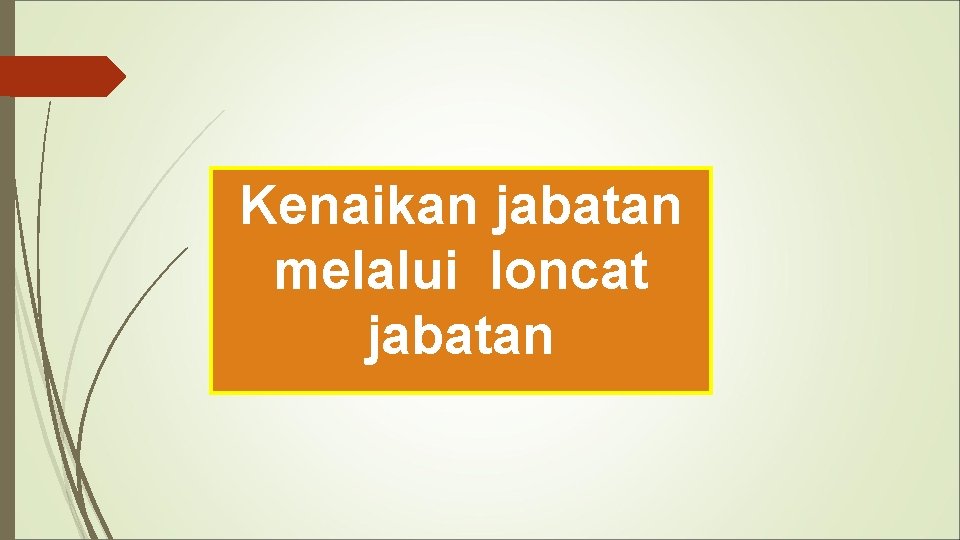 Kenaikan jabatan melalui loncat jabatan 