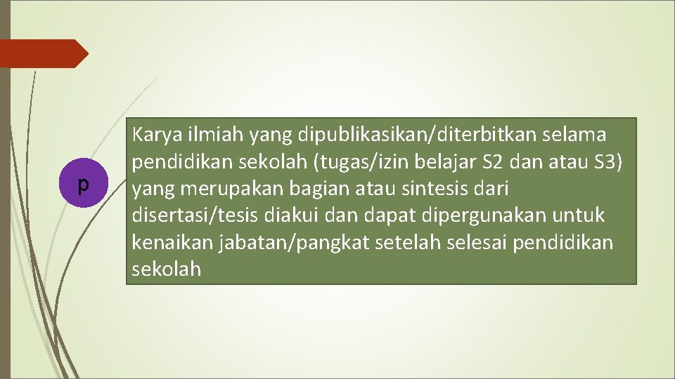 p Karya ilmiah yang dipublikasikan/diterbitkan selama pendidikan sekolah (tugas/izin belajar S 2 dan atau