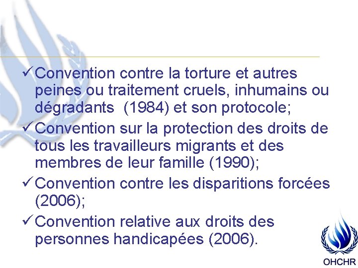 ü Convention contre la torture et autres peines ou traitement cruels, inhumains ou dégradants