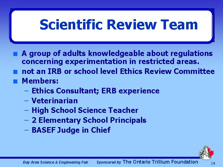 Scientific Review Team n n n A group of adults knowledgeable about regulations concerning