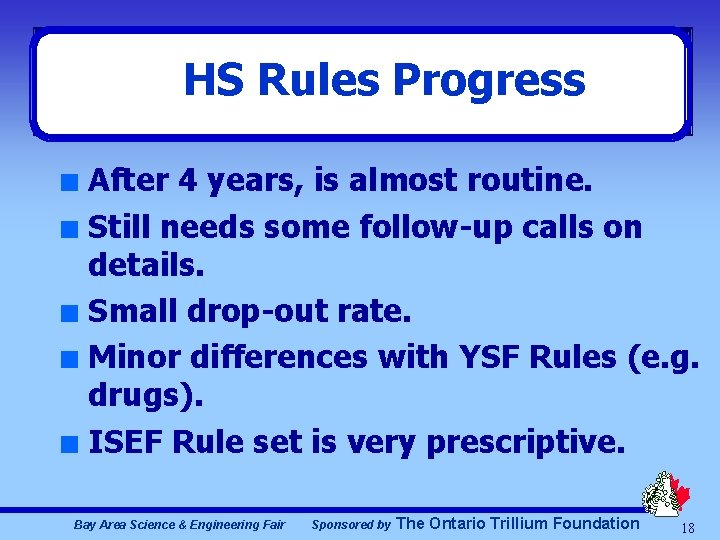 HS Rules Progress After 4 years, is almost routine. n Still needs some follow-up
