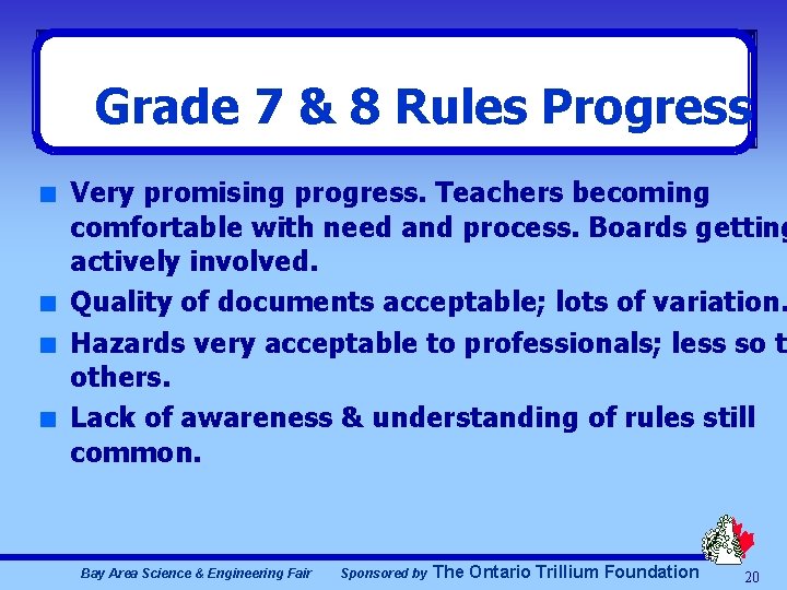 Grade 7 & 8 Rules Progress n n Very promising progress. Teachers becoming comfortable