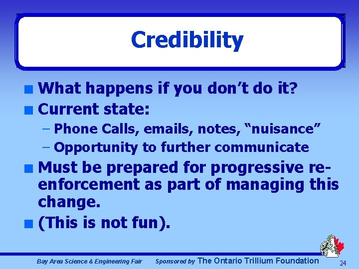 Credibility What happens if you don’t do it? n Current state: n – Phone