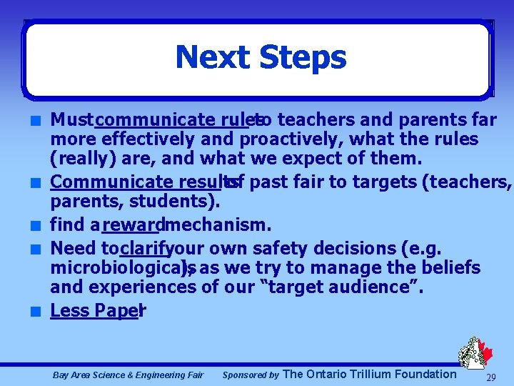 Next Steps n n n Must communicate rules to teachers and parents far more