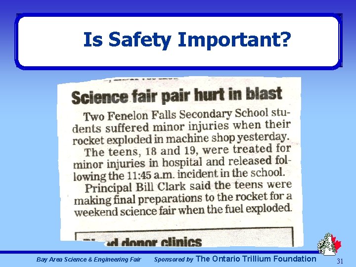 Is Safety Important? Bay Area Science & Engineering Fair Sponsored by The Ontario Trillium