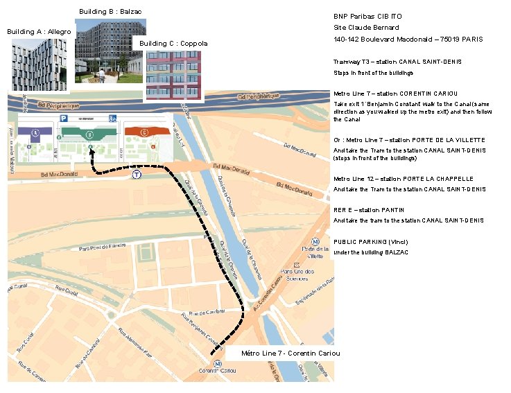 Building B : Balzac BNP Paribas CIB ITO Site Claude Bernard Building A :