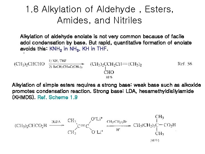 1. 8 Alkylation of Aldehyde , Esters, Amides, and Nitriles Alkylation of aldehyde enolate 1. 8 Alkylation of Aldehyde , Esters, Amides, and Nitriles Alkylation of aldehyde enolate