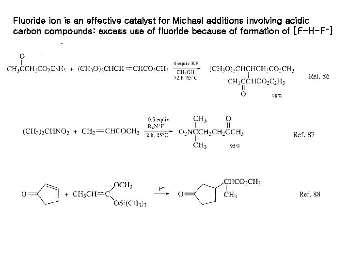 Fluoride ion is an effective catalyst for Michael additions involving acidic carbon compounds: excess Fluoride ion is an effective catalyst for Michael additions involving acidic carbon compounds: excess