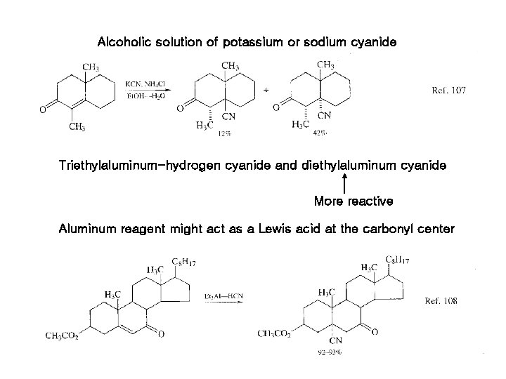 Alcoholic solution of potassium or sodium cyanide Triethylaluminum-hydrogen cyanide and diethylaluminum cyanide More reactive Alcoholic solution of potassium or sodium cyanide Triethylaluminum-hydrogen cyanide and diethylaluminum cyanide More reactive