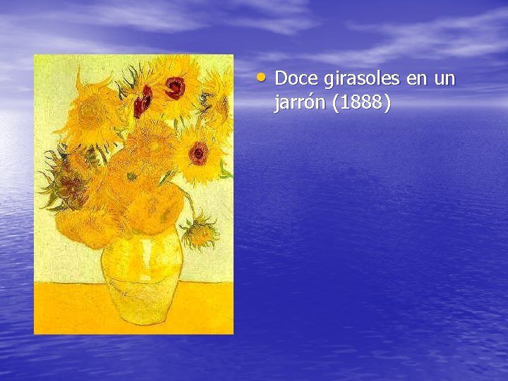  • Doce girasoles en un jarrón (1888) 