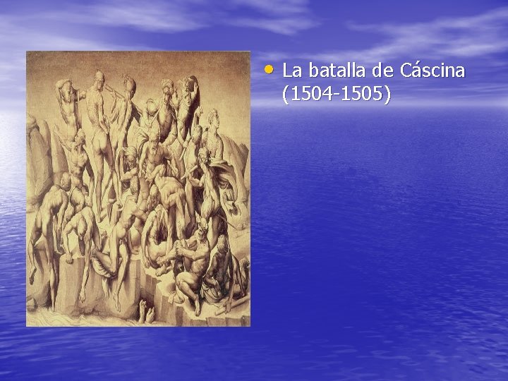  • La batalla de Cáscina (1504 -1505) 