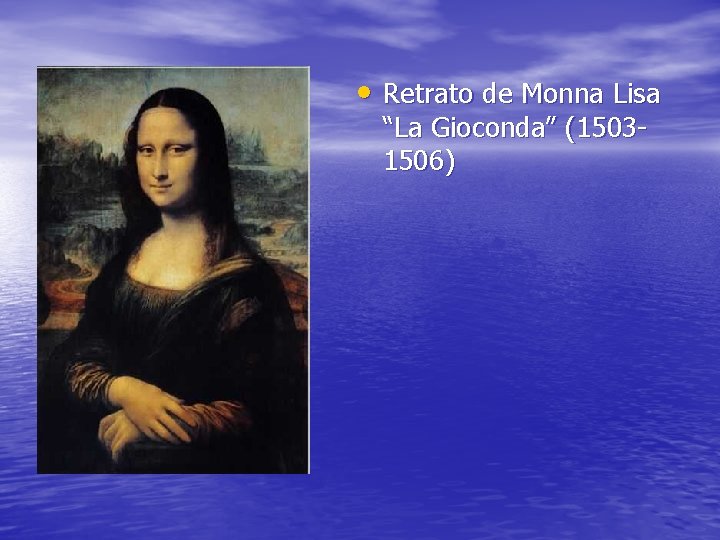  • Retrato de Monna Lisa “La Gioconda” (15031506) 