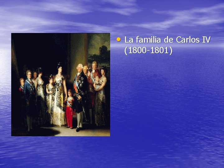  • La familia de Carlos IV (1800 -1801) 