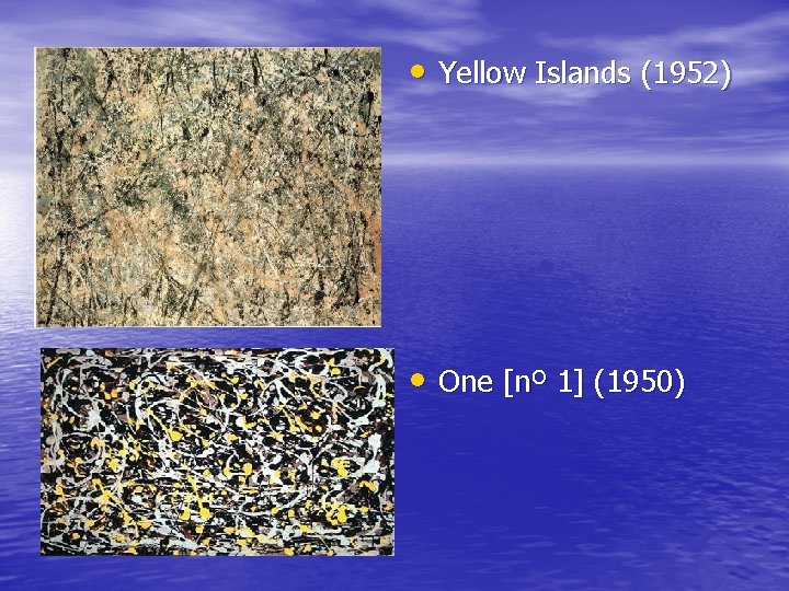  • Yellow Islands (1952) • One [nº 1] (1950) 