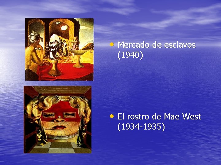  • Mercado de esclavos (1940) • El rostro de Mae West (1934 -1935)