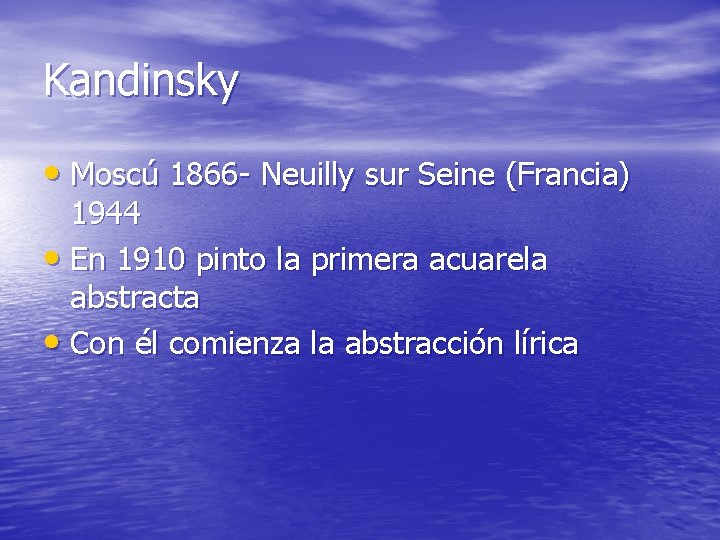 Kandinsky • Moscú 1866 - Neuilly sur Seine (Francia) 1944 • En 1910 pinto