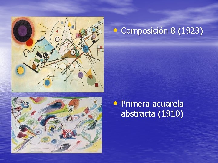  • Composición 8 (1923) • Primera acuarela abstracta (1910) 