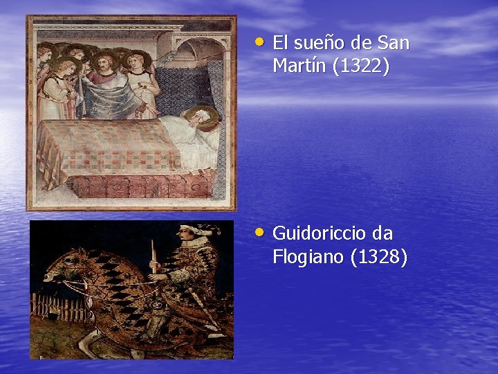  • El sueño de San Martín (1322) • Guidoriccio da Flogiano (1328) 